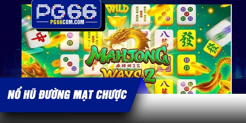 Nổ Hũ Đường Mạt Chược